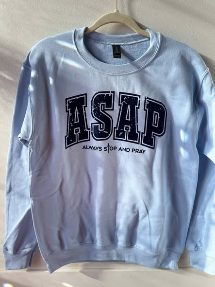 ASAP (Always Stop And Pray) Crewneck