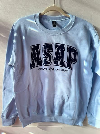 ASAP (Always Stop And Pray) Crewneck